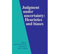 Judgment under Uncertainty: Heuristics and Biases