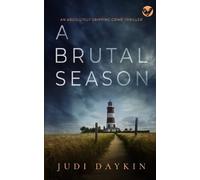 Judi Daykin A BRUTAL SEASON an absolutely gripping crime thriller (Tascabile)