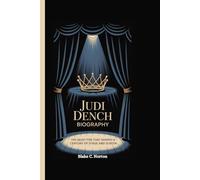JUDI DENCH BIOGRAPHY: The Quiet Fire That Shaped a Century of Stage and Screen