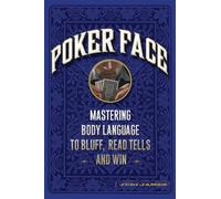 Poker Face: Mastering Body Language to Bluff, Read Tells and Win