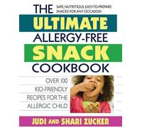 Judi Zucker Shari Zucker Ultimate Allergy-Free Snack Cookbook (Tascabile)
