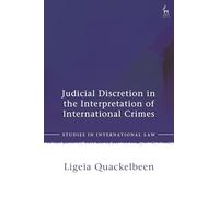 Judicial Discretion in the Interpretation of International Crimes: Revisiting the Legality Principle