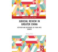 Judicial Review in Greater China: Activism and Deference of Four Apex Courts