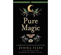 Judika Illes Pure Magic (Tascabile) Weiser Classics Series