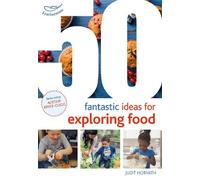 Judit Horvath 50 Fantastic Ideas for Exploring Food (Tascabile)
