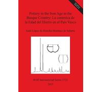Judit López de Pottery in the Iron Age in the Basque Country: La ce (Tascabile)