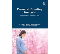 Judit Vollner György Hidas Jenő Raffai Prenatal Bonding Analysis (Tascabile)
