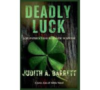 Judith a Barrett Deadly Luck (Tascabile) Love, Lies and Alibis