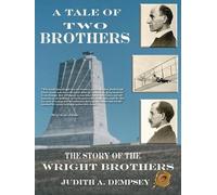 Judith A. Dempse A Tale of Two Brothers: the Story of Wright Brother (Tascabile)