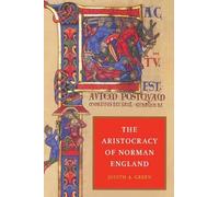 Judith A. Green The Aristocracy of Norman England (Tascabile)