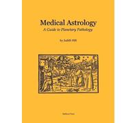 Judith a Hill Medical Astrology (Tascabile)