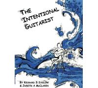 Judith A McClarin Richard S Saslow The Intentional Guitarist (Tascabile)