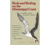 Judith A. Toups Jerome A. Jac Birds and Birding on the Mississippi C (Tascabile)