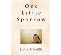 Judith a Wallis One Little Sparrow (Tascabile)
