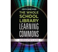 Judith Anne Sykes The Whole School Library Learning Commons (Tascabile)