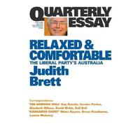 Judith Brett Relaxed & Comfortable: The Liberal Party's Australia: Q (Tascabile)
