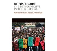 Judith Butler Athena Athanasiou Dispossession (Tascabile) Conversations