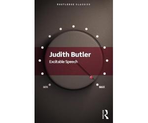 Judith Butler Excitable Speech (Tascabile) Routledge Classics