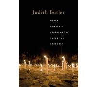 Judith Butler Notes Toward a Performative Theory of Assembly (Tascabile)