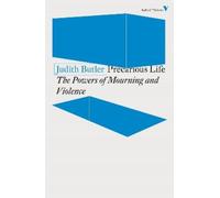 Precarious Life: The Powers of Mourning and Violence