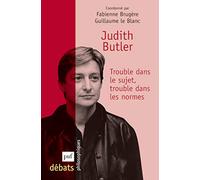 Judith Butler, trouble dans le sujet, trouble dans les normes