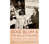 Judith Chazin-Bennahum René Blum and The Ballets Russes (Copertina rigida)