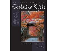 Judith Clancy Exploring Kyoto, Revised Edition (Tascabile)