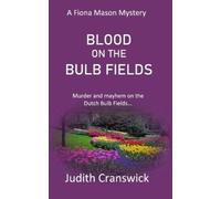 Judith Cranswick Blood on the Bulb Fields (Tascabile) Fiona Mason Mysteries