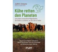 Judith D. Schwa Kühe retten den Planeten: Begrünung der Wüste (Copertina rigida)