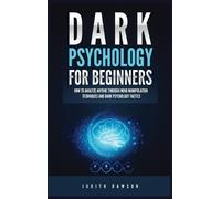 Judith Dawson Dark Psychology for Beginners (Copertina rigida)