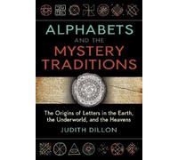 Judith Dillon Alphabets and the Mystery Traditions (Tascabile)
