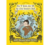 Judith Drews Die 17 Ziele der UN für eine bessere Welt: Wir b (Copertina rigida)