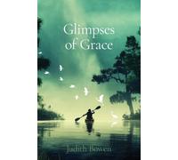 Judith E Bowen Glimpses of Grace (Tascabile)
