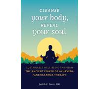 Judith E. Pentz, MD Cleanse Your Body, Reveal Your Soul (Tascabile)