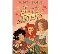 Judith Eagle The Blitz Sisters (Tascabile)