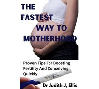 Judith Ellis The Fastest Way to Motherhood (Tascabile)