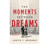 Judith F Brenner The Moments Between Dreams (Tascabile)