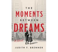 Judith F Brenner The Moments Between Dreams (Tascabile)