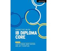 Judith Fabian Jeff Thompson Mary Ha Perspectives on the IB Diploma (Tascabile)