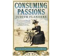 Judith Flanders Flanders, Judith Consuming Passions (Tascabile)