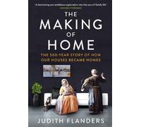 Judith Flanders The Making of Home (Tascabile)