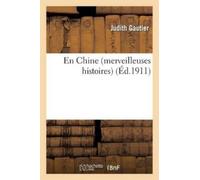 Judith Gautier En Chine (Merveilleuses Histoires) (Tascabile) Histoire