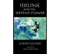 Judith Gautier Isoline and the Serpent-Flower (Tascabile)