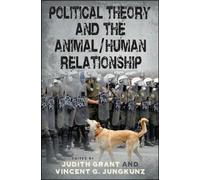 Judith Grant Political Theory and the Animal/Human Relationship (Tascabile)