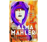 Judith Grohmann The Real Alma Mahler (Copertina rigida)