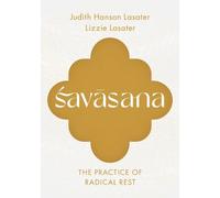 Judith Hanson Lasater Lizzie Lasater Savasana (Tascabile) (PRESALE 24/11/2026)