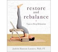 Judith Hanson Lasater Restore and Rebalance (Tascabile)