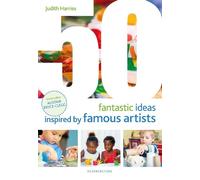 Judith Harries 50 Fantastic Ideas Inspired by Famous Artists (Tascabile)