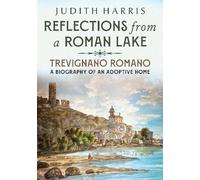 Judith Harris Reflections from a Roman Lake (Tascabile)