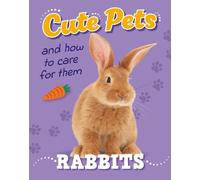 Judith Heneghan Cute Pets And How to Care For Them: Rabbits (Copertina rigida)